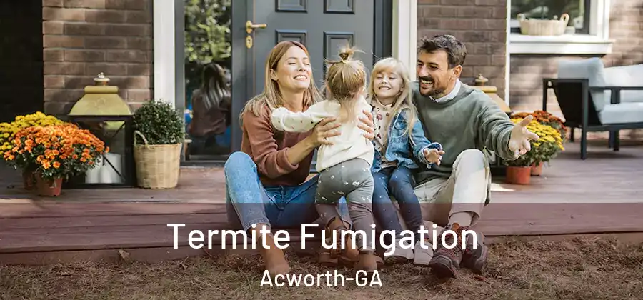  Termite Fumigation Acworth-GA